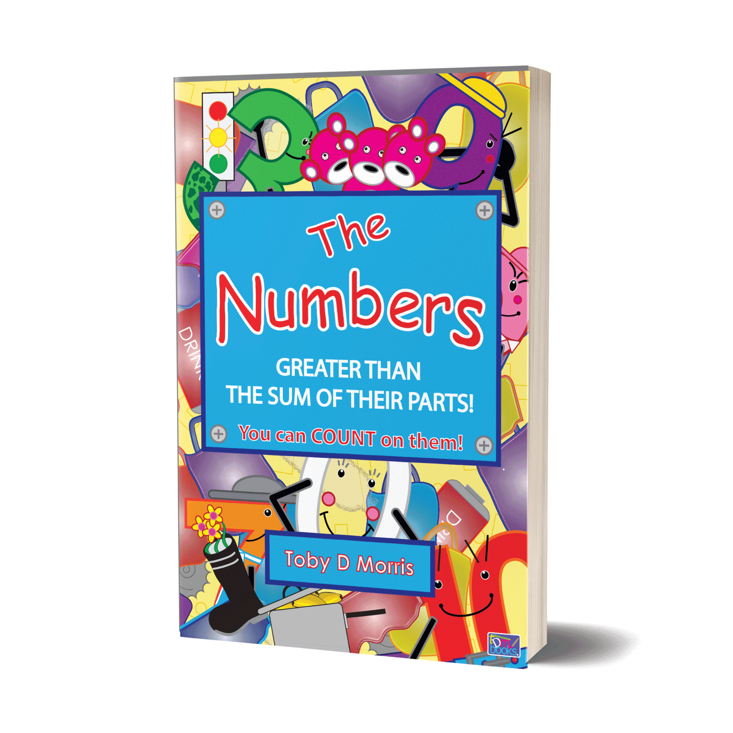 THE NUMBERS: GREATER THAN THE SUM OF THEIR PARTS (ISBN: 9781909286320 BOOK 2)