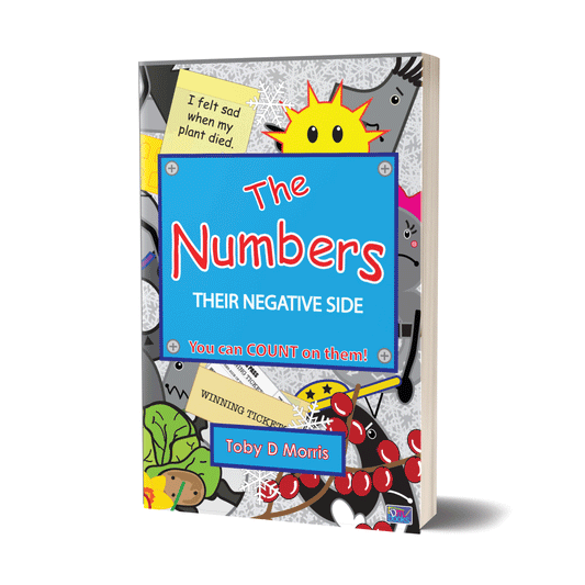 THE NUMBERS: THEIR NEGATIVE SIDE (ISBN: 9781909286344 BOOK 4)
